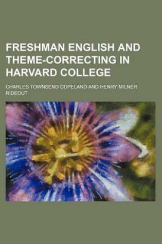 Cover of Freshman English and Theme-Correcting in Harvard College