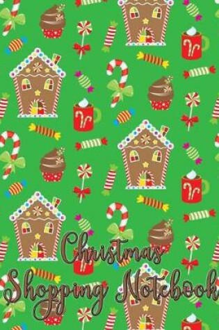 Cover of Christmas Shopping Notebook Colorful Gingerbread Houses and Candy and Cupcakes