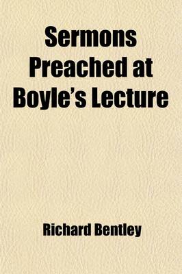 Book cover for Sermons Preached at Boyle's Lecture; Remarks Upon a Discourse of Free-Thinking Proposals for an Edition of the Greek Testament Etc., Etc