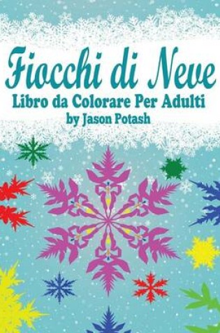 Cover of Fiocchi di Neve Libro da Colorare Per Adulti