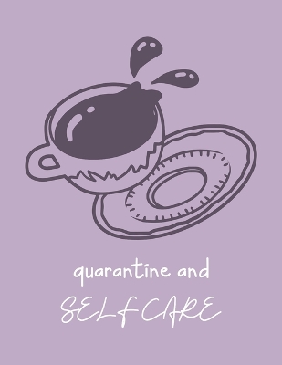 Book cover for Quarantine And Self Care
