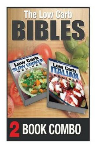 Cover of Low Carb Italian Recipes and Low Carb Slow Cooker Recipes