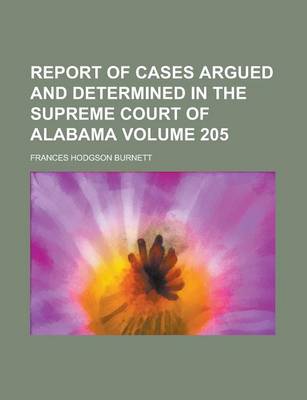 Book cover for Report of Cases Argued and Determined in the Supreme Court of Alabama Volume 205