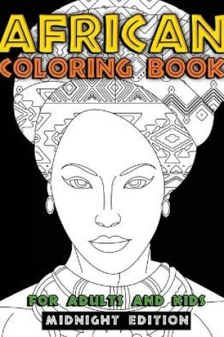 Cover of African Coloring Book for Adults and Kids Midnight Edition