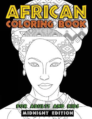 Cover of African Coloring Book for Adults and Kids Midnight Edition