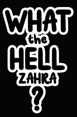 Book cover for What the Hell Zahra?