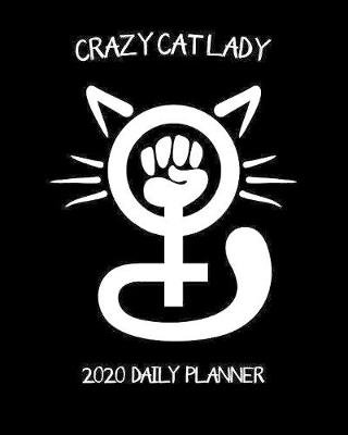 Cover of Crazy Cat Lady - 2020 Daily Planner