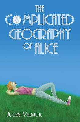 Cover of The Complicated Geography of Alice