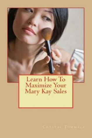 Cover of Learn How To Maximize Your Mary Kay Sales