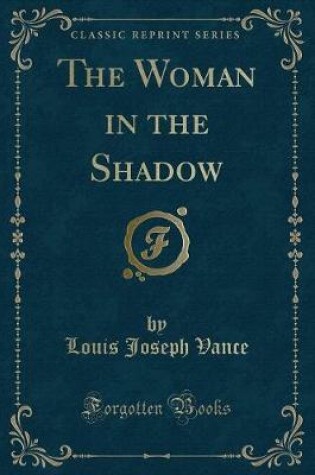 Cover of The Woman in the Shadow (Classic Reprint)