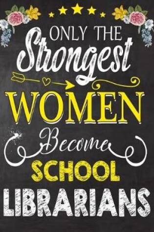 Cover of Only Strongest women become School Librarians