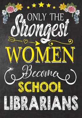 Book cover for Only Strongest women become School Librarians