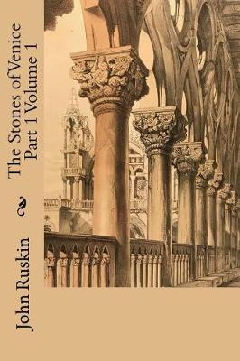 Book cover for The Stones of Venice Part 1 Volume 1