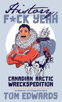 Book cover for Canadian Arctic Wreckspedition (History, F Yeah Series)