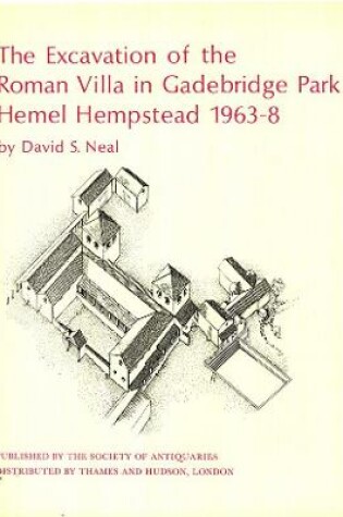 Cover of The Excavation of the Roman Villa in Gadebridge Park, Hemel Hempstead, 1963-68