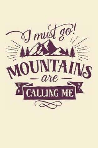 Cover of I Must Go Mountains Are Calling Me