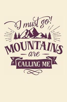 Book cover for I Must Go Mountains Are Calling Me