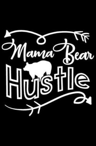 Cover of Mama Bear Hustle