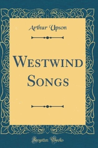 Cover of Westwind Songs (Classic Reprint)