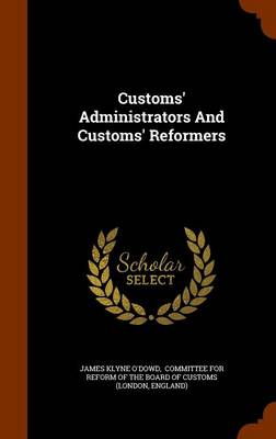 Book cover for Customs' Administrators and Customs' Reformers