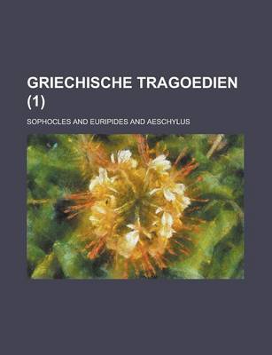 Book cover for Griechische Tragoedien (1 )