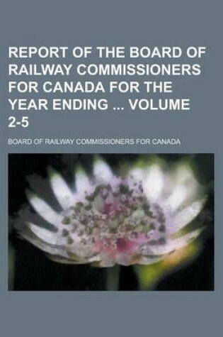 Cover of Report of the Board of Railway Commissioners for Canada for the Year Ending Volume 2-5