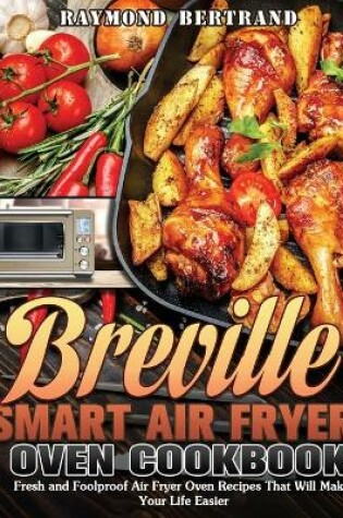 Cover of Breville Smart Air Fryer Oven Cookbook