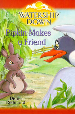 Cover of Watership Down - Pipkin Makes A Friend