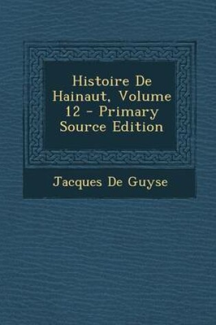 Cover of Histoire de Hainaut, Volume 12