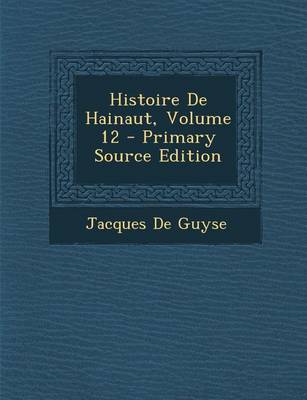 Book cover for Histoire de Hainaut, Volume 12