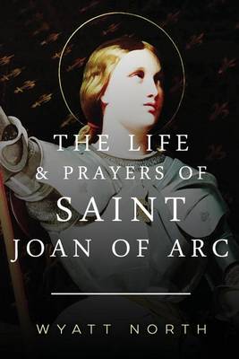 Book cover for The Life and Prayers of Saint Joan of Arc