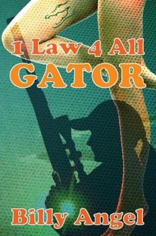 Cover of 1 Law 4 All - Gator