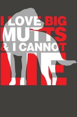 Cover of I Love Big Mutts & Cannot Lie