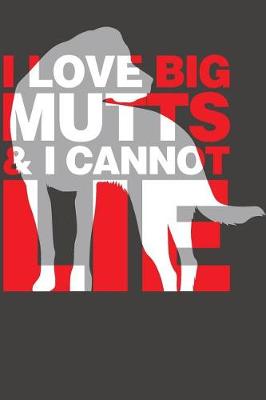 Book cover for I Love Big Mutts & Cannot Lie