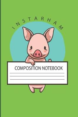 Cover of Instarham Composition Notebook