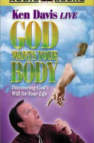 Cover of God Wants Your Body