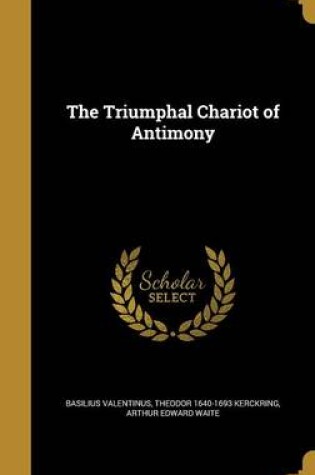 Cover of The Triumphal Chariot of Antimony