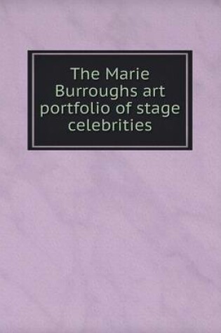 Cover of The Marie Burroughs art portfolio of stage celebrities