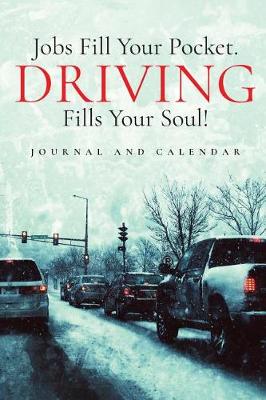 Book cover for Jobs Fill Your Pocket. Driving Fills Your Soul!