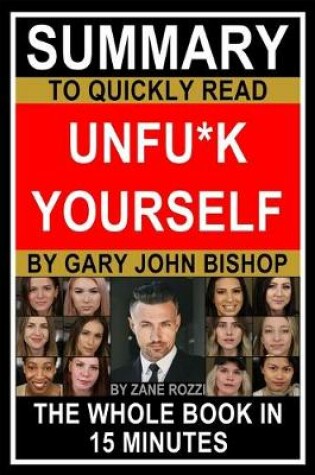 Cover of Summary to Quickly Read Unfu*k Yourself by Gary John Bishop