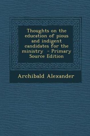 Cover of Thoughts on the Education of Pious and Indigent Candidates for the Ministry