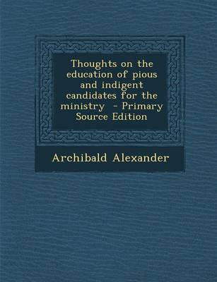 Book cover for Thoughts on the Education of Pious and Indigent Candidates for the Ministry