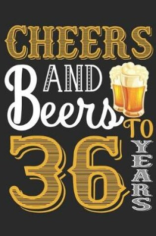 Cover of Cheers And Beers To 36 Years