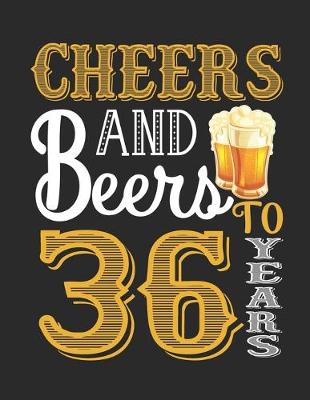 Book cover for Cheers And Beers To 36 Years