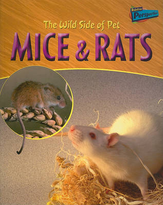 Cover of The Wild Side of Pet Mice & Rats