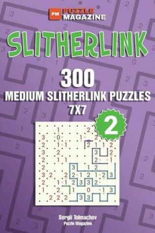 Cover of Slitherlink - 300 Medium Puzzles 7x7 (Volume 2)