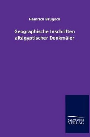 Cover of Geographische Inschriften altagyptischer Denkmaler