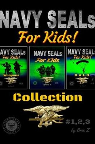 Cover of The United States Navy Seals Obliterate the Leadership Gap! Collection