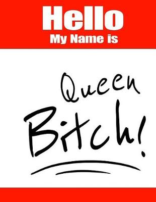 Book cover for Hello My Name Is Queen Bitch!