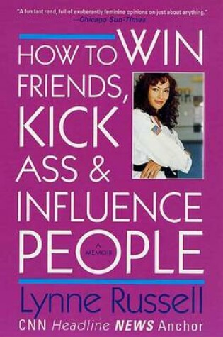 Cover of How to Win Friends, Kick Ass and Influence People